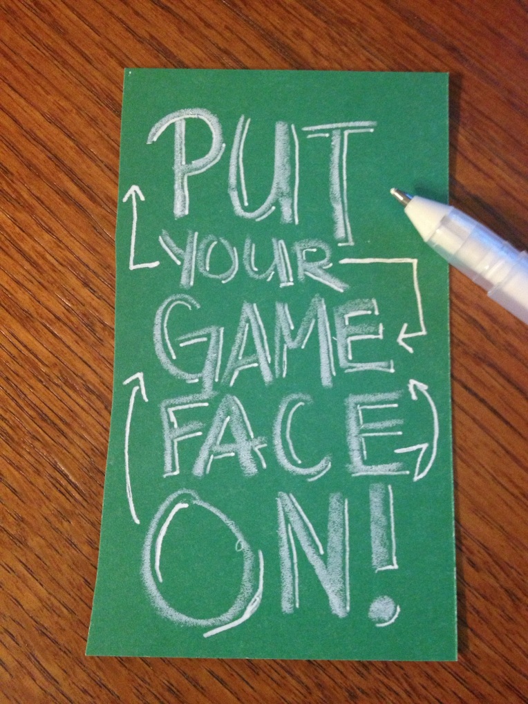put your game face on | by MEGAN HILLMAN