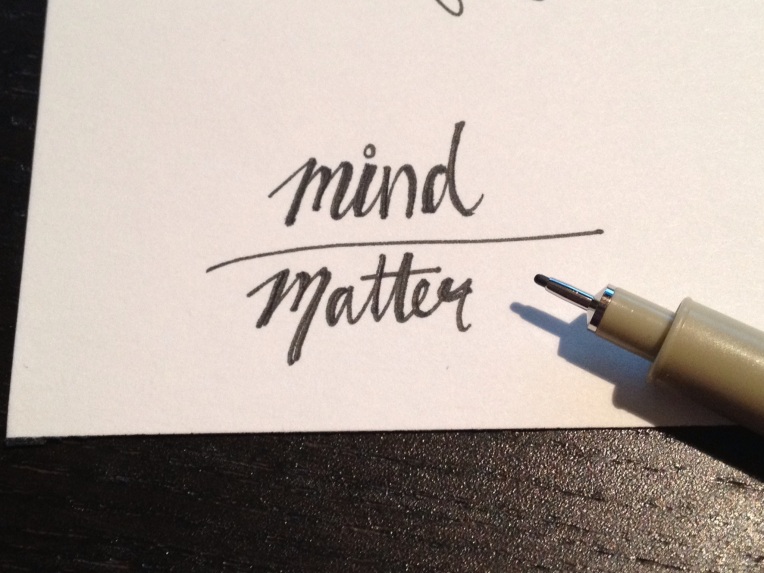 mind over matter | by MEGAN HILLMAN