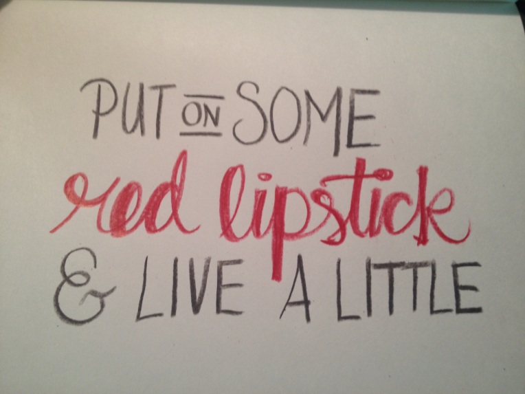 put on some red lipstick & live a little | by MEGAN HILLMAN